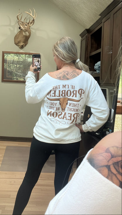 If I'm The Problem Off Shoulder Graphic Crewneck